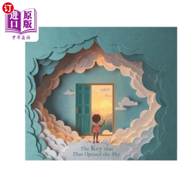 海外直订The Little Key That Opened the Sky: A Magical Story for Brave Dreamers 打开天空的小钥匙：给勇敢梦想家的神奇