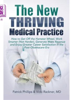海外直订医药图书The New Thriving Medical Practice: How to Get Off the Hamster Wheel, Work Smarte 新的蓬勃发展的医疗