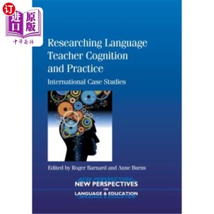 Cognition and Studies Language 研究语言教师认知与实践：国际案例 Case Teacher International 海外直订Researching Practice