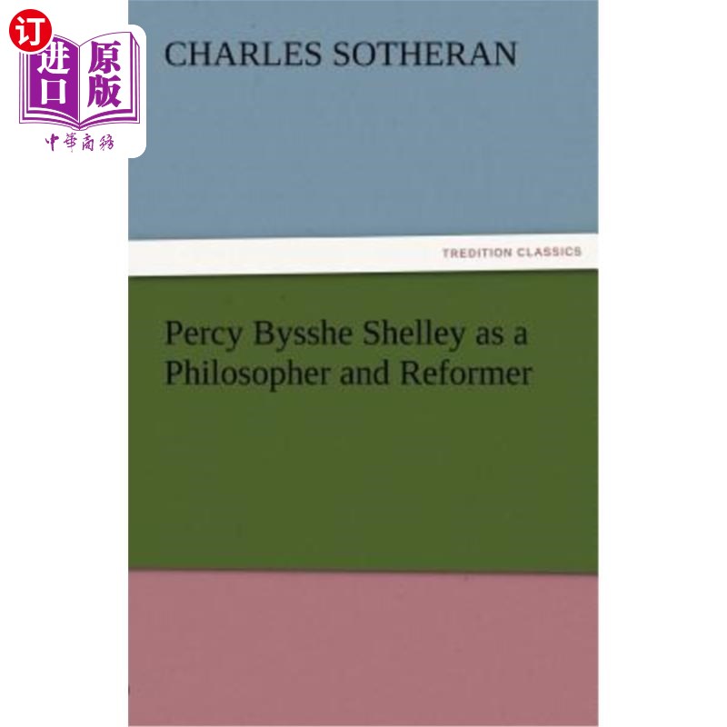 海外直订Percy Bysshe Shelley as a Philosopher and Reformer 珀西·比希·雪莱是哲学家和改革家