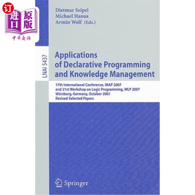 海外直订Applications of Declarative Programming and Knowledge Management: 17th Internati 声明式编程与知识管理的应用