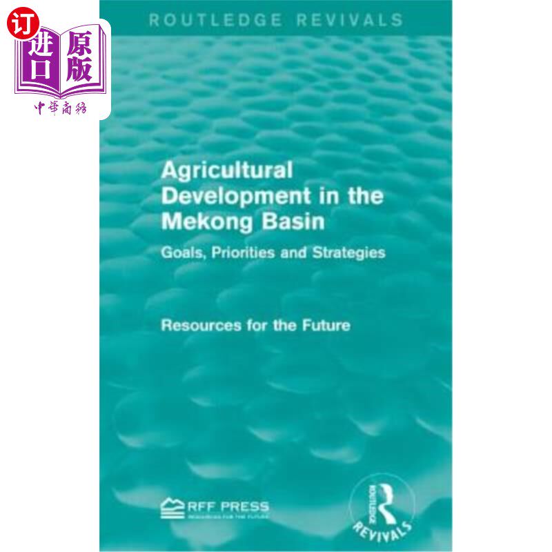 海外直订Agricultural Development in the Mekong Basin: Goals, Priorities and Strategies 湄公河流域农业发展：目标、优