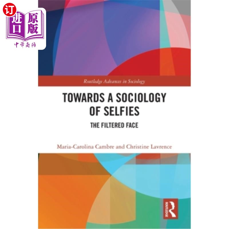 海外直订Towards a Sociology of Selfies: The Filtered Face 走向自拍社会学:滤过的脸