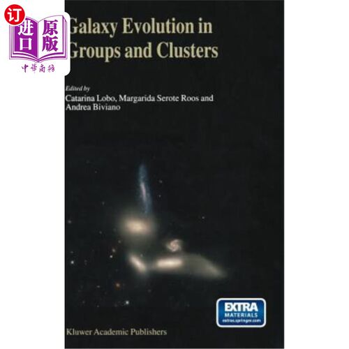 海外直订Galaxy Evolution in Groups and Clusters: A Jenam 2002 Workshop Porto, Portugal 3 星系群和星系团的演化：2002