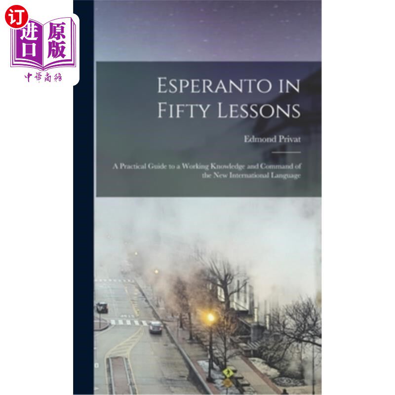 海外直订Esperanto in Fifty Lessons: A Practical Guide to a Working Knowledge and Command 世界语五十课:新国际语言工