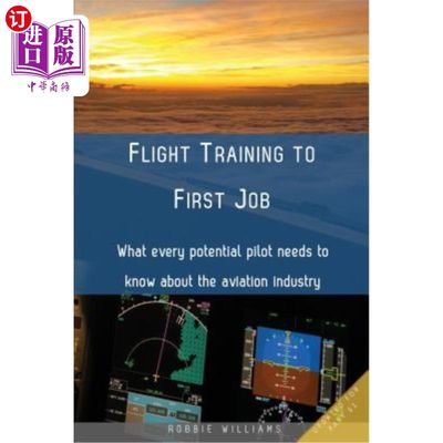 海外直订Flight Training to First Job: What every potential pilot needs to know about the 飞行训练到第1份工作：每个
