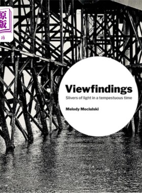 海外直订Viewfindings: Slivers of light in a tempestuous time 观察发现:暴风雨时期的微光