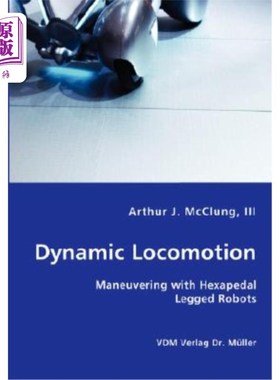 海外直订Dynamic Locomotion - Maneuvering with Hexapedal Legged Robots 动态运动-六足机器人的机动