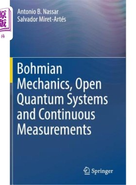 海外直订Bohmian Mechanics, Open Quantum Systems and Continuous Measurements 玻姆力学、开放量子系统和连续测量