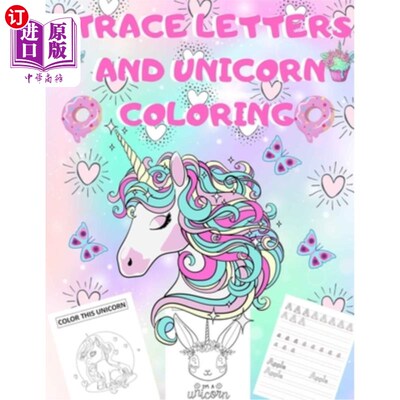 海外直订TRACE LETTERS AND UNICORN Coloring: Letter Tracing Book for Preschoolers, Handwr 描画字母和独角兽涂色:学龄