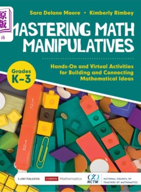 海外直订Mastering Math Manipulatives, Grades K-3: Hands-On and Virtual Activities for Bu 掌握数学操作，K-3年级:构建