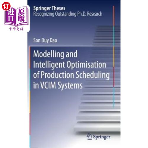 海外直订Modelling and Intelligent Optimisation of Production Scheduling in VCIM Systems VCIM系统中生产调度的建模与