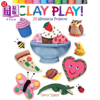 海外直订Clay Play! 24 Whimsical Projects 粘土游戏！24个异想天开的项目