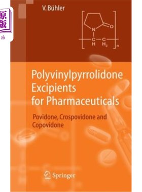 海外直订Polyvinylpyrrolidone Excipients for Pharmaceuticals: Povidone, Crospovidone and  医药用聚乙烯吡咯烷酮赋形剂