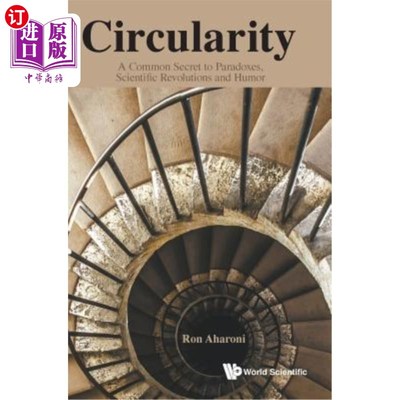 海外直订Circularity: A Common Secret to Paradoxes, Scientific Revolutions and Humor 循环：悖论、科学革命和幽默的共