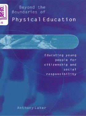 海外直订Beyond the Boundaries of Physical Education: Educating Young People for Citizens 超越体育的界限:教育年轻人