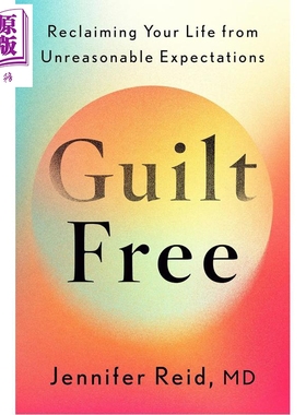 预售 无愧于心 从不合理的期望中找回自我 英文原版 Guilt Free Reclaiming Your Life from Unreasonable【中商原版】