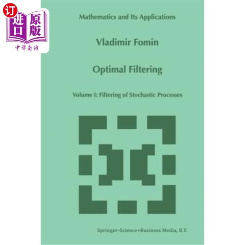 海外直订Optimal Filtering: Volume I: Filtering of Stochastic Processes 最佳过滤：第一卷：随机过程的过滤