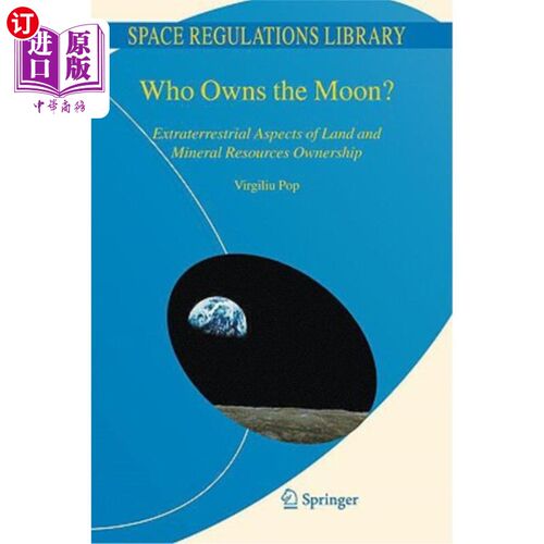 海外直订Who Owns the Moon?: Extraterrestrial Aspects of Land and Mineral Resources Owner 谁拥有月球?:土地和矿产资源