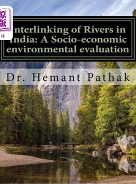海外直订Interlinking of Rivers in India: A Socio-economic environmental evaluation 印度河流互联：社会经济环境评估