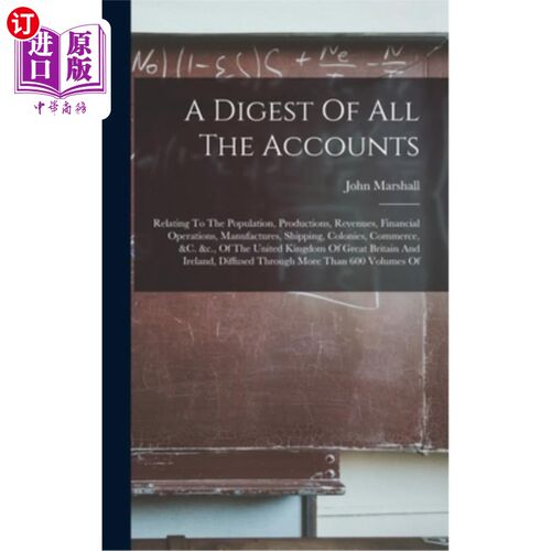 海外直订A Digest Of All The Accounts: Relating To The Population, Productions, Revenues, 所有账目摘要:与人口、生产