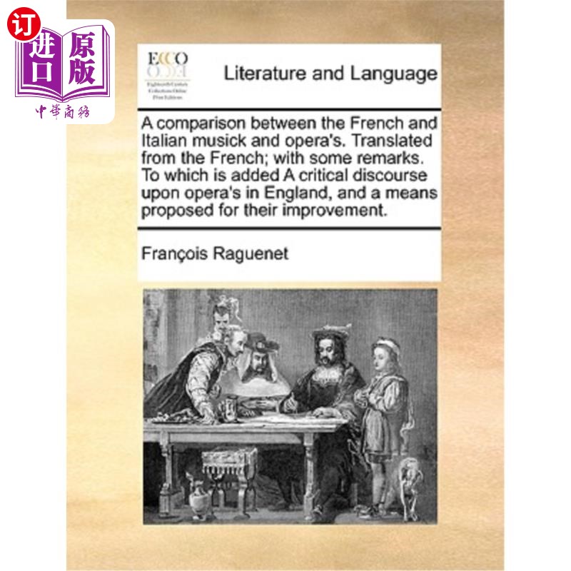 海外直订A Comparison Between the French and Italian Musick and Opera's. Translated from  法国与意大利音乐与歌剧之比