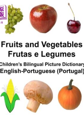 海外直订English-Portuguese (Portugal) Fruits and Vegetables/Frutas e Legumes Children's  英语葡萄牙语（葡萄牙）水果