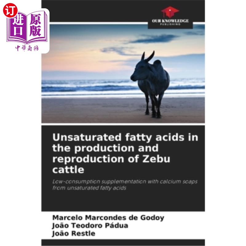 海外直订医药图书Unsaturated fatty acids in the production and reproduction of Zebu cattle 不饱和脂肪酸在瘤牛生产繁