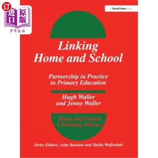Home 连接家庭和学校：小学教育实践中 School 伙伴 Partnership Practice 海外直订Linking Education Primary and