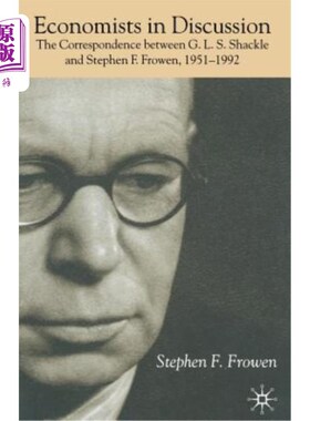 海外直订Economists in Discussion: The Correspondence Between G.L.S. Shackle and Stephen  《讨论中的经济学家: