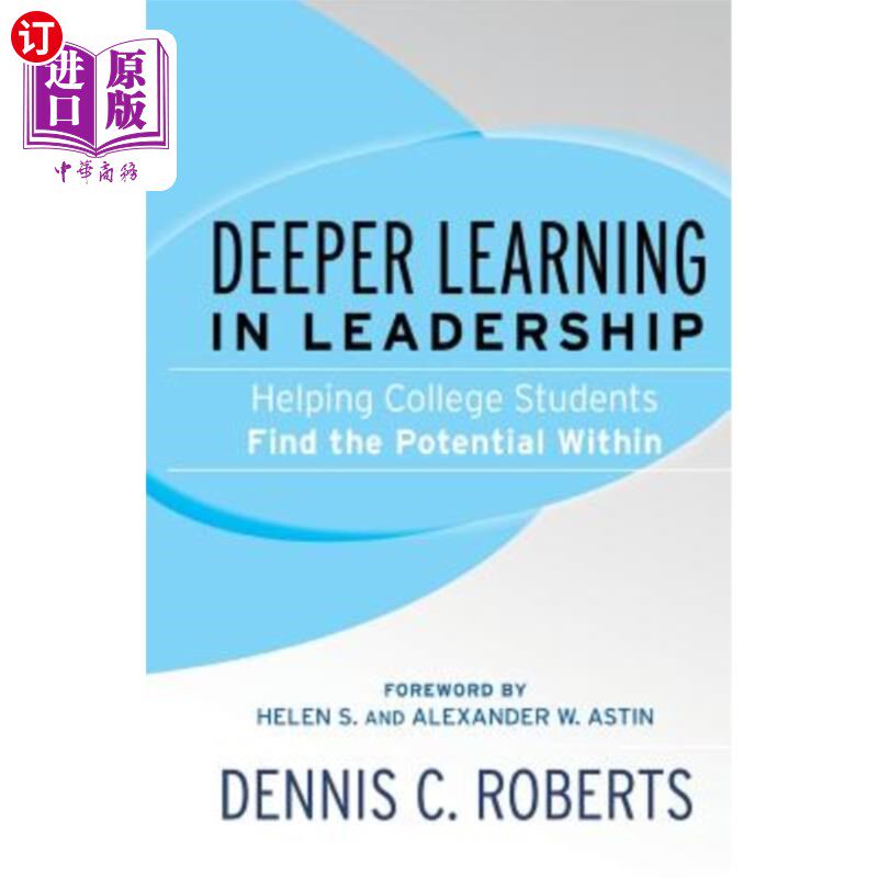 海外直订Deeper Learning in Leadership: Helping College Students Find the Potential Withi 更深层次的领导力学习:帮助大学