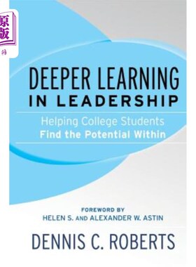 海外直订Deeper Learning in Leadership: Helping College Students Find the Potential Withi 更深层次的领导力学习:帮助大学