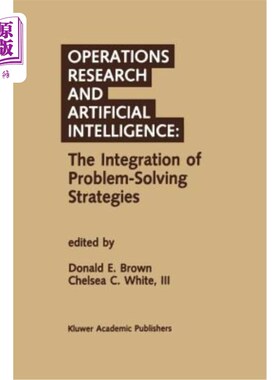 海外直订Operations Research and Artificial Intelligence: The Integration of Problem-Solv 运筹学与人工智能:问题解决