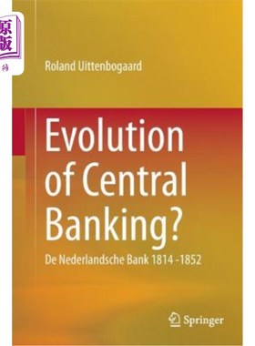 海外直订Evolution of Central Banking?: de Nederlandsche Bank 1814 -1852 中央银行的演变？：荷兰银行1814-1852