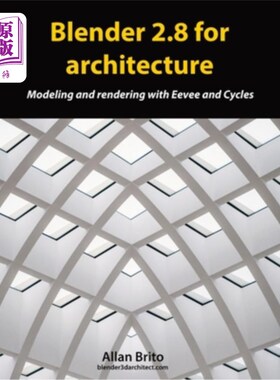 海外直订Blender 2.8 for architecture: Modeling and rendering with Eevee and Cycles 建筑搅拌机2.8：用Eevee和