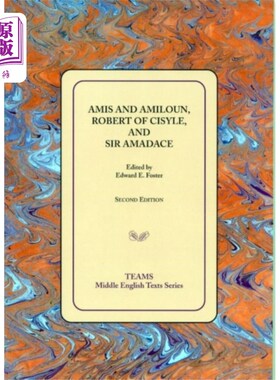 海外直订Amis and Amiloun, Robert of Cisyle, and Sir Amad... 埃米斯和阿米伦，西西尔的罗伯特，还有阿玛达斯爵士