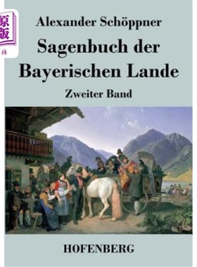 海外直订德语 Sagenbuch der Bayerischen Lande: Zweiter Band 巴伐利亚大地传奇书第二册