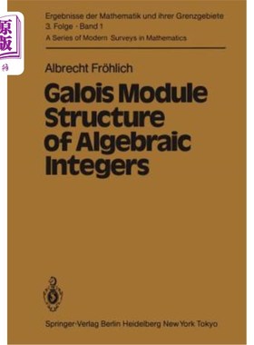 海外直订Galois Module Structure of Algebraic Integers 代数整数的Galois模结构