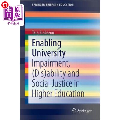 海外直订Enabling University: Impairment, (Dis)Ability and Social Justice in Higher Educa 赋能型大学:高等教育中的缺
