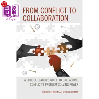 海外直订From Conflict to Collaboration: A School Leader's Guide to Unleashing Conflict's 从冲突到合作:释放冲突解决
