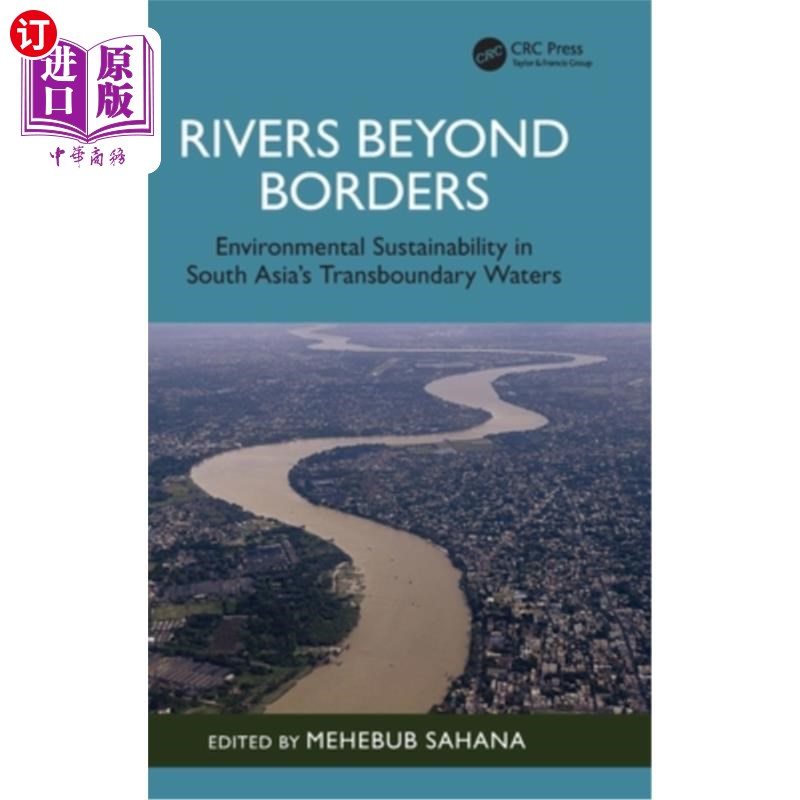 海外直订Rivers Beyond Borders: Environmental Sustainability in South Asia's Transboundar 超越国界的河流：南亚跨界水