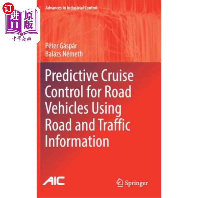 海外直订Predictive Cruise Control for Road Vehicles Using Road and Traffic Information 基于道路和交通信息的道路车辆