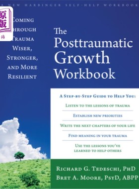 海外直订医药图书The Posttraumatic Growth Workbook: Coming Through Trauma Wiser, Stronger, and Mo 创伤后成长手册:经