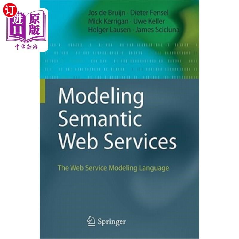 海外直订Modeling Semantic Web Services: The Web Service Modeling Language 语义Web服务建模：Web服务建模语言