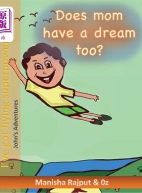 海外直订Does mom have a dream too ?: I've got flying superpowers. 妈妈也有梦想吗？：我有超能力飞行。