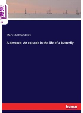 海外直订A devotee: An episode in the life of a butterfly 奉献者:一只蝴蝶生命中的一段插曲
