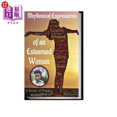 海外直订Rhythmical Expressions of an Esteemed Woman - A Book Of Poetry 一个受人尊敬的女人的韵律表达，一本诗集