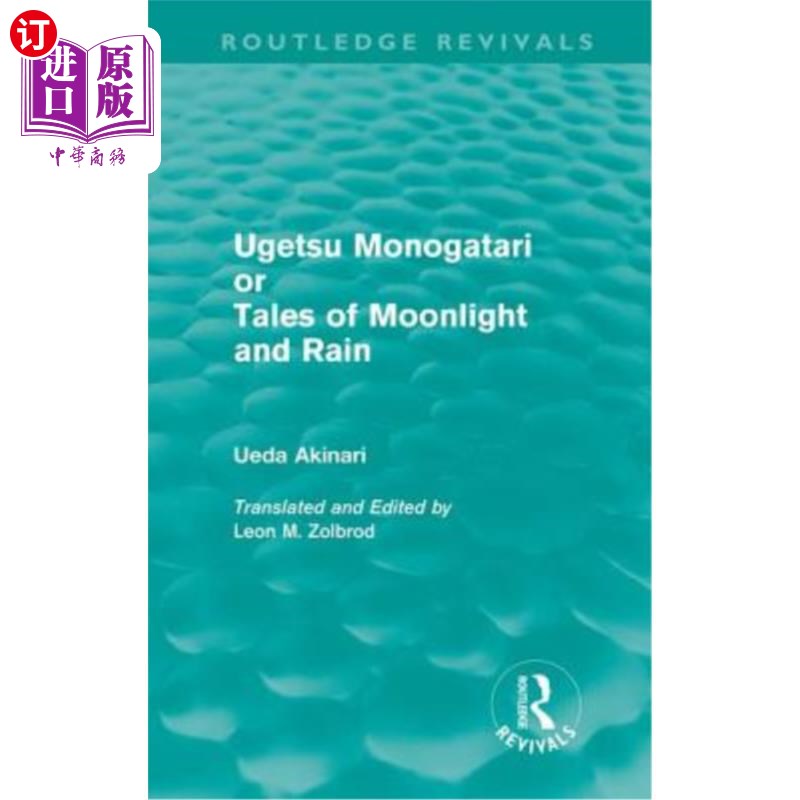 海外直订Ugetsu Monogatari or Tales of Moonlight and Rain (Routledge Revivals): A Complet Ugetsu Mon