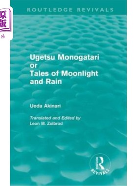 海外直订Ugetsu Monogatari or Tales of Moonlight and Rain (Routledge Revivals): A Complet Ugetsu Mon