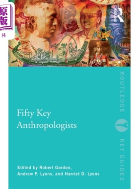 现货 50位重要的人类学家 Fifty Key Anthropologists 英文原版 Robert Gordon 【中商原版】
